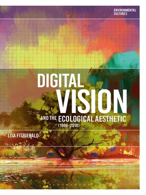 cover image of Digital Vision and the Ecological Aesthetic (1968--2018)